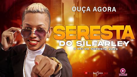 silfarley o rei da seresta .